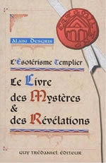 DESGRIS Alain Le livre des mystères et des révélations - L´ésotérisme templier Librairie Eklectic