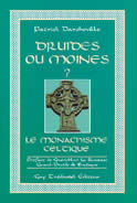 DARCHEVILLE Patrick Druides ou moines ? Le monachisme celtique Librairie Eklectic