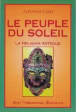 CASO Alfonso Peuple du soleil (Le). La religion des AztÃ¨ques Librairie Eklectic