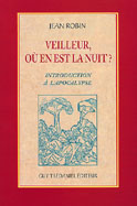 ROBIN Jean Veilleur, où en est la nuit ? - Introduction à l´Apocalypse Librairie Eklectic