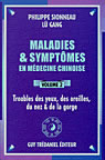 SIONNEAU Philippe & GANG Lü Maladies et symptômes en médecine chinoise - T2 : Troubles des yeux, oreilles & gorge Librairie Eklectic