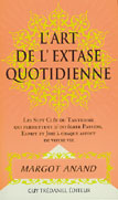 ANAND Margo (Mitsou NASLEDNIKOV) L´Art de l´extase quotidienne Librairie Eklectic