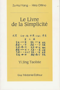 YANG Zu-Hui & OTTINO Hiria Livre de la simplicité (Le) - Yi Jing Taoïste Librairie Eklectic