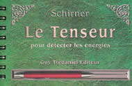SCHIRNER Markus Le Tenseur, pour détecter les énergies - Coffret contenant un appareil et son mode d´emploi Librairie Eklectic