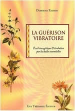 EIDSON Deborah La guérison vibratoire. Éveil énergétique et évolution par les huiles essentielles Librairie Eklectic