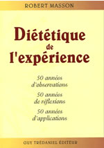 MASSON Robert Diététique de l´expérience. 50 années d´observation, de réflexions, d´applications (nouvelle édition augmentée) Librairie Eklectic