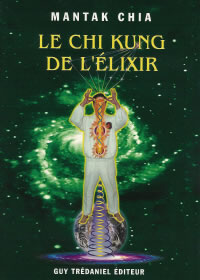 CHIA Mantak Le Chi Kung de l´élixir. Créer la pilule d´or de la Terre Librairie Eklectic