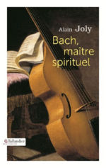 JOLY Alain Bach, maître spirituel Librairie Eklectic