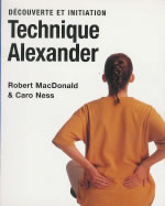 MacDONALD Robert & NESS Caro Technique Alexander. Découverte et Initiation Librairie Eklectic