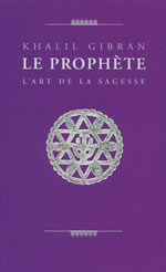 GIBRAN Khalil Prophète (Le) L´art de la sagesse. Textes et illustrations Librairie Eklectic