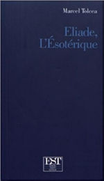TOLCEA Marcel Eliade, l’Ésotérique  Librairie Eklectic