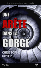 ROYER Christophe Une arête dans la gorge. Thriller ésotérique sur Lyon et les Arêtes de Poisson Librairie Eklectic