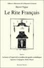 VIGIER Hervé Le Rite Français. Tome 3 : la lettre et l´esprit de la synthèse des grades symboliques Apprenti, Compagnon, Maître Maçon Librairie Eklectic