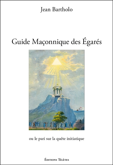 BARTHOLO Jean  Guide Maçonnique des Égarés ou le pari sur la quête initiatique Librairie Eklectic