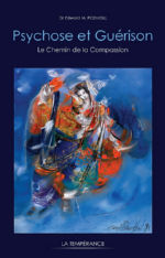 PODVOLL Edward M. Dr Psychose et guérison. Le chemin de la Compassion (réédition) Librairie Eklectic