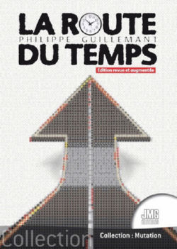 GUILLEMANT Philippe La Route du Temps (Ã©dition revue 2014) Librairie Eklectic