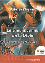 KIRCHER Fabrice Le dieu inconnu de la Bible. Un mystère ufologique Librairie Eklectic