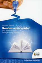 BERTREL Laurent Rendez-vous conte! des histoires pour changer votre histoire Librairie Eklectic