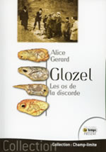 GERARD Alice Glozel. Les os de la discorde  Librairie Eklectic