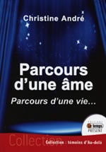 ANDRE Christine Parcours d´une âme - Parcours d´une vie... Comprendre votre chemin d´incarnation. Librairie Eklectic