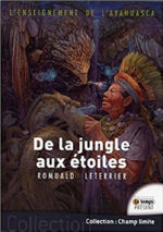 LETERRIER Romuald De la jungle aux étoiles. L´enseignement de l´Ayahuasca Librairie Eklectic