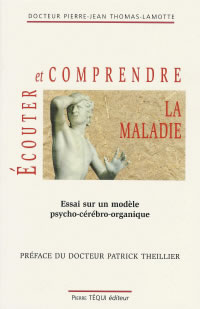 THOMAS-LAMOTTE Pierre-Jean Dr Ecouter et comprendre la maladie. Essai sur un modèle psycho-cérébro-organique Librairie Eklectic