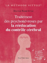 VITTOZ Roger Traitement des psychonévroses par la réeducation du contrôle cérébral - 13 ed. Librairie Eklectic