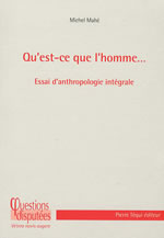 MAHE Michel Qu´est-ce que l´homme... Essai d´anthropologie intégrale Librairie Eklectic