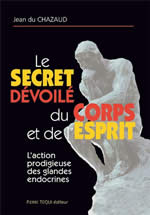 CHAZAUD Jean du Le secret dévoilé du corps et de l´esprit - L´action prodigieuse des glandes endoctrines  Librairie Eklectic