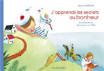 DUPONT Marie et FOU Maguelone du J´apprends les secrets du bonheur Librairie Eklectic