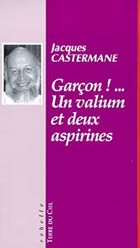 CASTERMANE Jacques Garçon !... Un Valium et deux aspirines  Librairie Eklectic