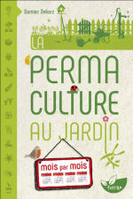 DEKARZ Damien La permaculture au jardin. Mois par mois. Librairie Eklectic