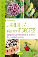 ALBOUY Vincent Jardinez avec les insectes. Comprendre, prévenir, attirer et contrôler les invertébrés au jardin Librairie Eklectic
