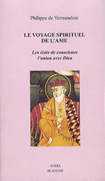 VERMANDOIS (de) Philippe Le voyage spirituel de l´âme. Les états de conscience. L´union avec Dieu. Librairie Eklectic