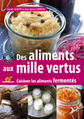 AUBERT Claude & GARREAU Jean-James Des aliments aux mille vertus - Cuisiner les aliments fermentés Librairie Eklectic