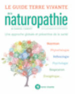 Caroff Daniel Dr Le guide terre vivante de la naturopathie. Une approche globale et préventive de la santé. Nutrition, phytothérapie, réflexologie, psychologie, respiration, énergétique...  Librairie Eklectic