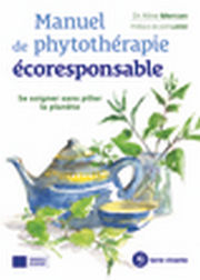 MERCAN Aline (Dr) Manuel de phytothérapie écoresponsable. Se soigner sans piller la planète. (Préface de Joêl Labbé) Librairie Eklectic