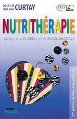 CURTAY Jean-Paul La Nutrithérapie. Bases scientifiques et pratique médicale - 5ème édition en 2 volumes Librairie Eklectic