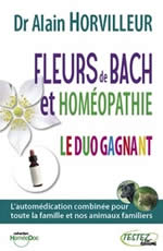 HORVILLEUR Alain Dr Fleurs de Bach et homéopathie : le duo gagnant. L´automédication combinée pour toute la famille... Librairie Eklectic