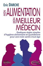 DARCHE Eric Mon alimentation, mon meilleur médecin. Quelques règles simples d´hygiène Librairie Eklectic