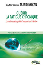 TRAN DINH CAN Maurice Guérir la fatigue chronique. La technique du point d´acupuncture Paé-Roé Librairie Eklectic