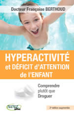 BERTHOUD Françoise Dr Hyperactivité et déficit d´attention de l´enfant - Comprendre plutôt que droguer  Librairie Eklectic