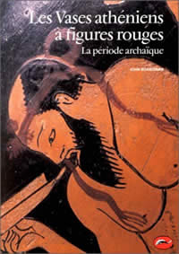 BOARDMAN John Vases athéniens à figures rouges (Les). La période archaïque Librairie Eklectic