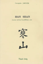 HAN SHAN Han Shan, ermite taoïste, bouddhiste, zen (bilingue, edité et traduit par Georgette Jaeger) Librairie Eklectic