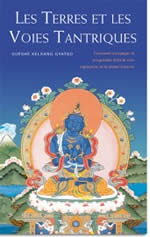 GUESHE KELSANG GYATSO Les terres et les voies tantriques. Comment s´engager et progresser dans la voie vajrayana, et la mener à terme.  Librairie Eklectic