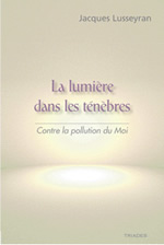 LUSSEYRAN Jacques La Lumière dans les ténèbres Librairie Eklectic