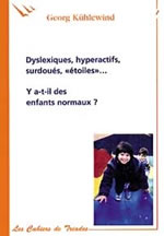 KÜHLEWIND Georg Dyslexiques, hyperactifs, surdoués, étoiles... y-a-t-il  des enfants normaux ? Librairie Eklectic