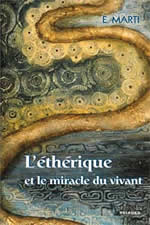 MARTI Ernst étherique et le miracle du vivant (L´) Librairie Eklectic