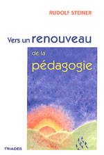 STEINER Rudolf Vers un renouveau de la pédagogie, par la science de l´esprit- 4é édition (GA 301) Librairie Eklectic