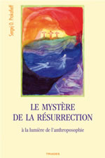 PROKOFIEFF Serge O. Le mystère de la résurrection à la lumière de l´anthroposophie Librairie Eklectic